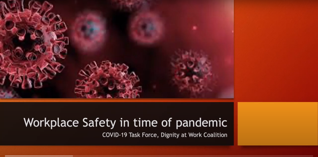 PictureAn image of the COVID-19 virus with the title 'Workplace Safety in Time of Pandemic' and a subtitle reading 'COVID-19 Task Force, Dignity at Work Coalition' below the image.